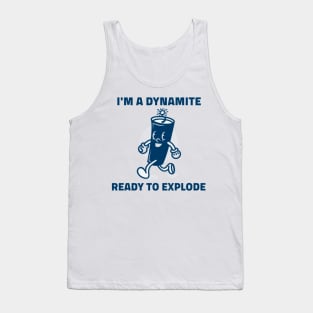 Im A Dynamite Tank Top